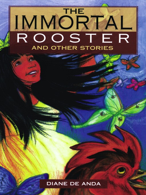 Title details for The Immortal Rooster and Other Stories by Diane de Anda - Wait list